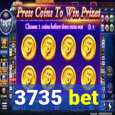 3735 bet